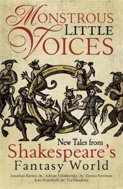 Monstrous Little Voices : New Tales From Shakespeare's Fantasy World, Paperback / softback Book