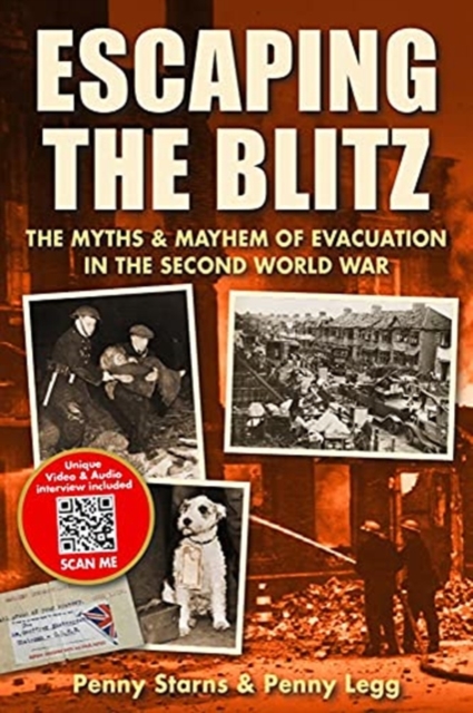 Escaping the Blitz : The Myths & Mayhem of Evacuation in the Second World War, Paperback / softback Book