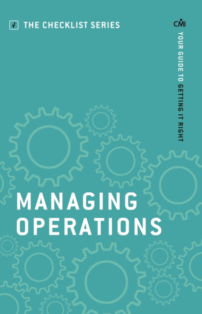 Managing Operations : Your guide to getting it right, Paperback / softback Book