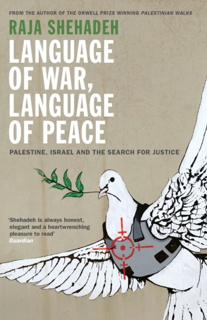 Language of War, Language of Peace : Palestine, Israel and the Search for Justice, Paperback / softback Book