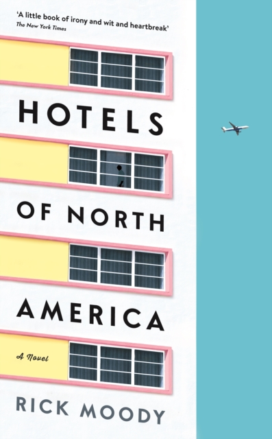 Hotels of North America : A novel, Hardback Book