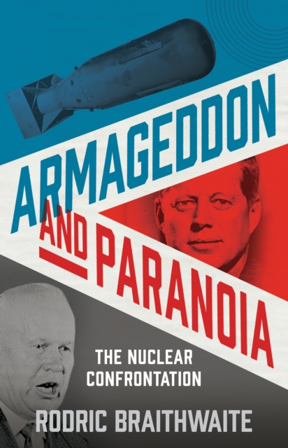 Armageddon and Paranoia : The Nuclear Confrontation, Hardback Book