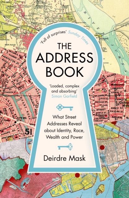 The Address Book : What Street Addresses Reveal about Identity, Race, Wealth and Power, Paperback / softback Book