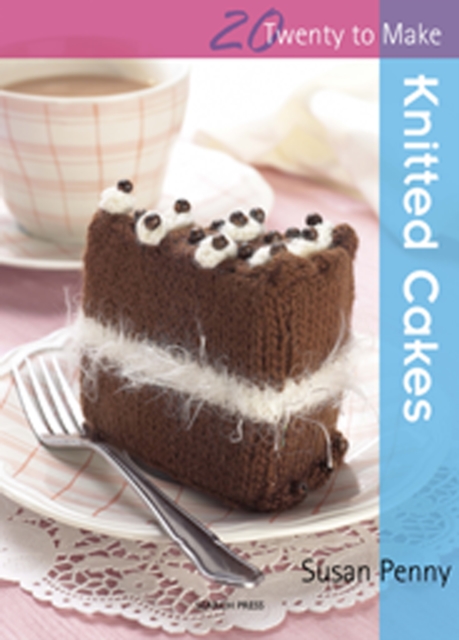 Twenty to Make : Knitted Cakes, PDF eBook