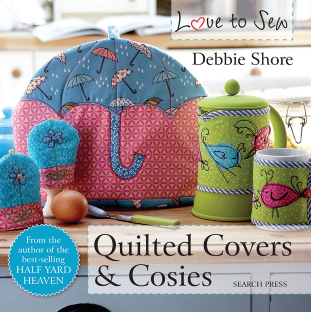 Love to Sew: Quilted Covers & Cosies, PDF eBook