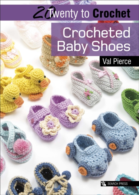Twenty to Crochet : Crocheted Baby Shoes, PDF eBook