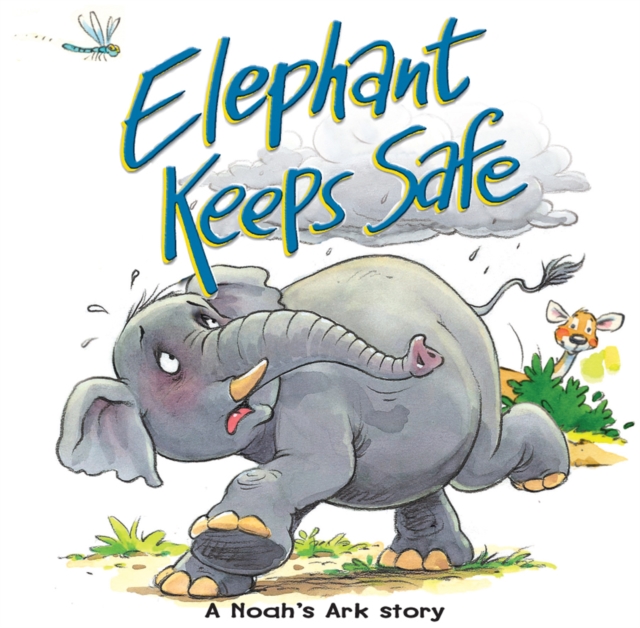 Elephant Keeps Safe : A Noah's ark story, EPUB eBook