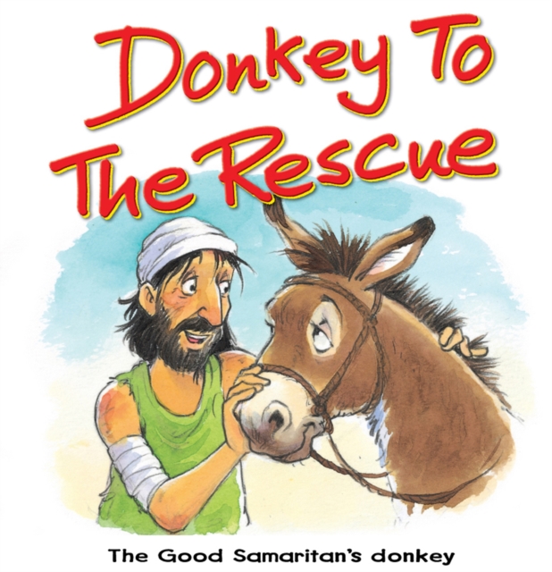 Donkey to the Rescue : The good Samaritan's donkey, EPUB eBook
