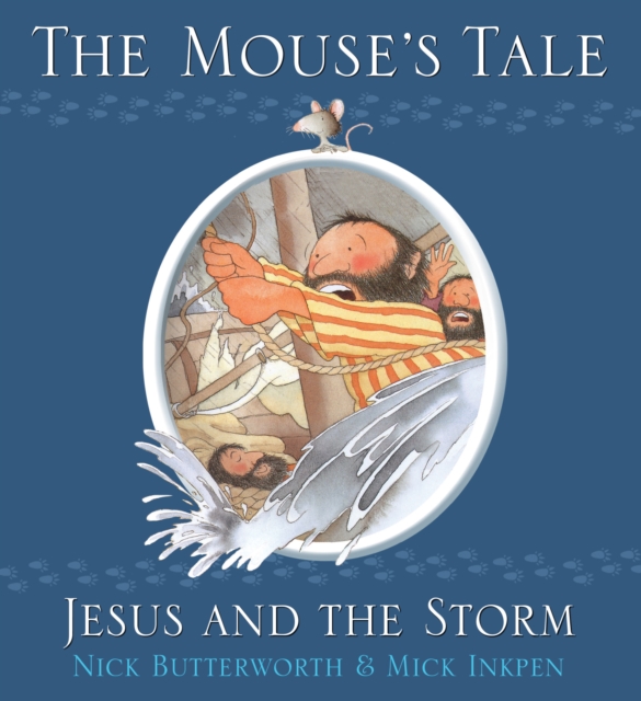 The Mouse's Tale : Jesus and the Storm, Paperback Book