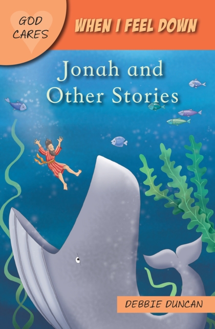 When I feel down : Jonah and Other Stories, Paperback / softback Book
