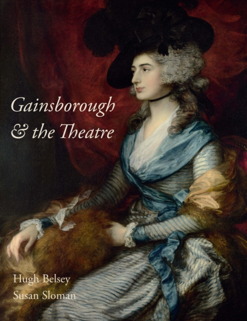 Gainsborough and the Theatre, Paperback / softback Book