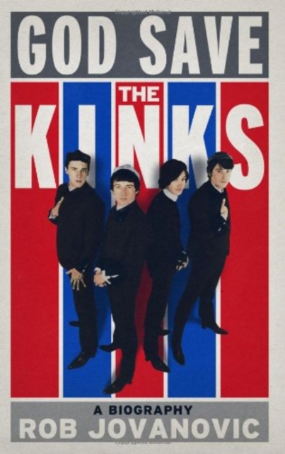 God Save the Kinks a Biography, Paperback Book