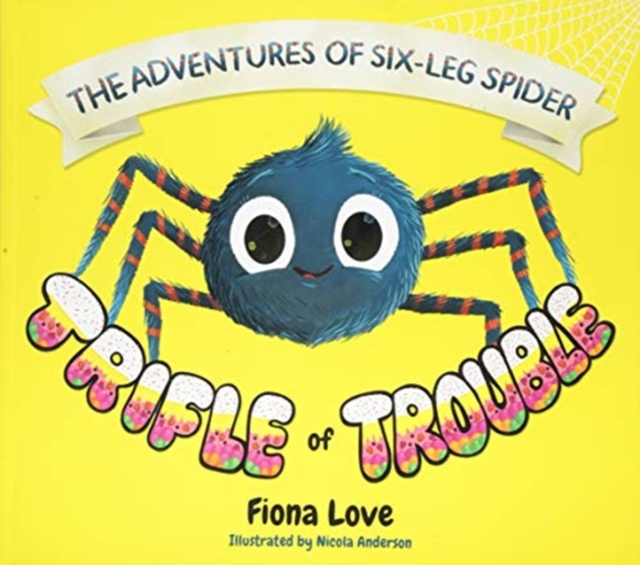 The Adventures of Six-Leg Spider : A Trifle of Trouble, Paperback / softback Book