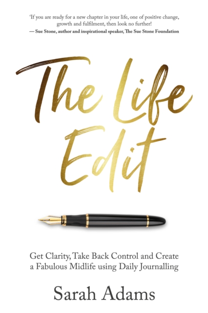 The Life Edit : Get clarity, take back control and create a fabulous midlife, using daily journalling, Paperback / softback Book