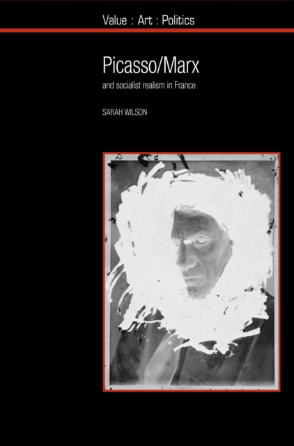 Picasso / Marx : and Socialist Realism in France, Paperback / softback Book