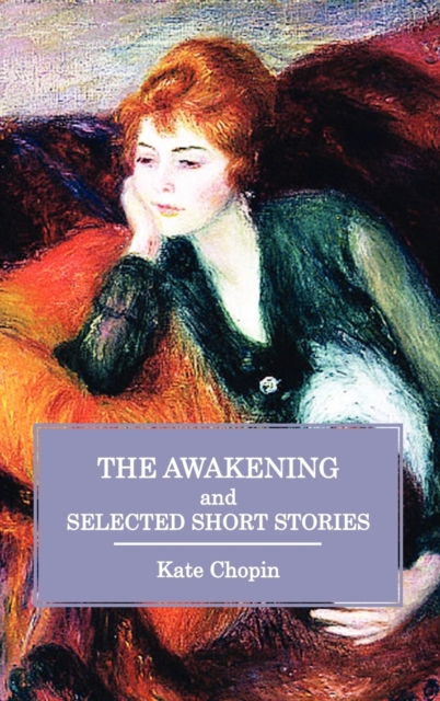 The Awakening and Selected Short Stories, Hardback Book