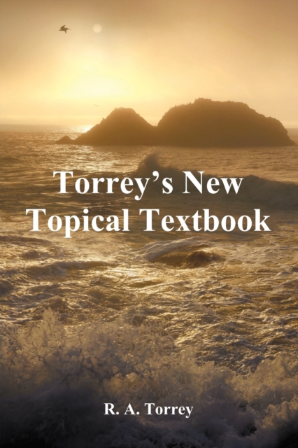 Torrey's New Topical Textbook, Paperback / softback Book