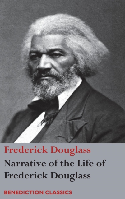 Narrative of the Life of Frederick Douglass, an American Slave : Written by Himself, Hardback Book