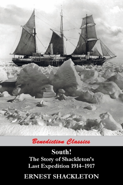 South! (97 Original illustrations) The Story of Shackleton's Last Expedition 1914-1917, Paperback / softback Book