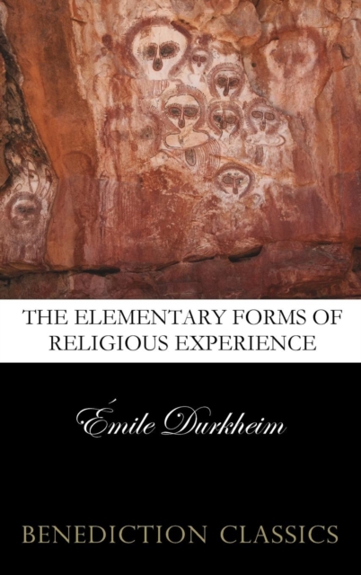 The Elementary Forms of the Religious Life (Unabridged), Hardback Book