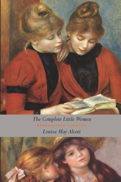 The Complete Little Women : Little Women, Good Wives, Little Men, Jo's Boys (Unabridged), Paperback / softback Book
