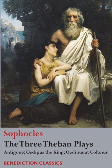 The Three Theban Plays : Antigone; Oedipus the King; Oedipus at Colonus, Paperback / softback Book