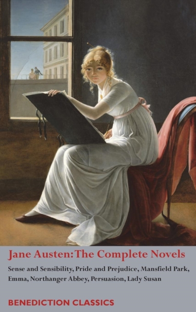 Jane Austen : The Complete Novels: Sense and Sensibility, Pride and Prejudice, Mansfield Park, Emma, Northanger Abbey, Persuasion, Lady Susan, Hardback Book