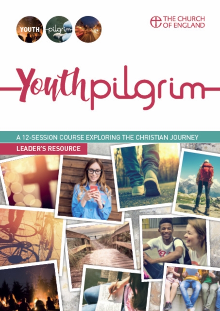 Youth Pilgrim Participant's Journal : A 12-session course exploring the Christian journey, Paperback / softback Book