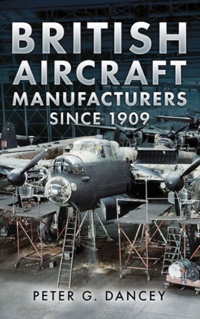 British Aircraft Manufacturers Since 1909, Hardback Book