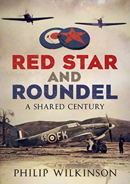 Red Star and Roundel : A Shared Century, Hardback Book