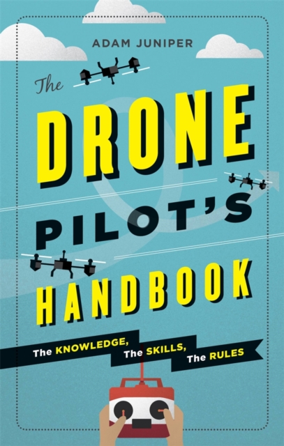 The Drone Pilot's Handbook, Paperback / softback Book