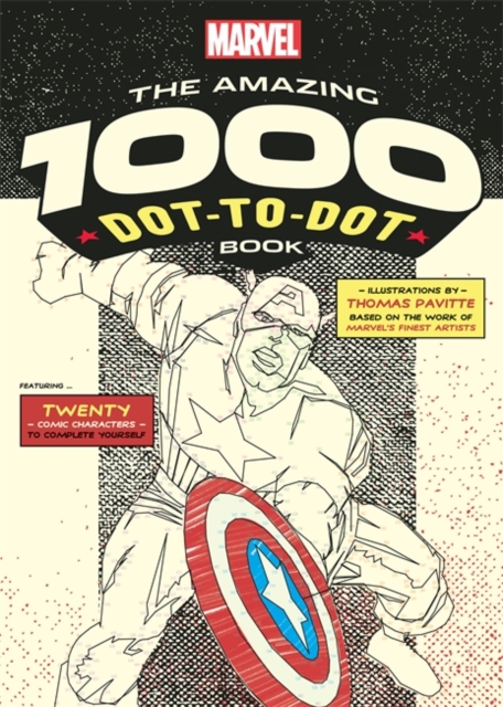 Marvel's Amazing 1000 Dot-to-Dot Book : Twenty Comic Characters to Complete Yourself, Paperback / softback Book