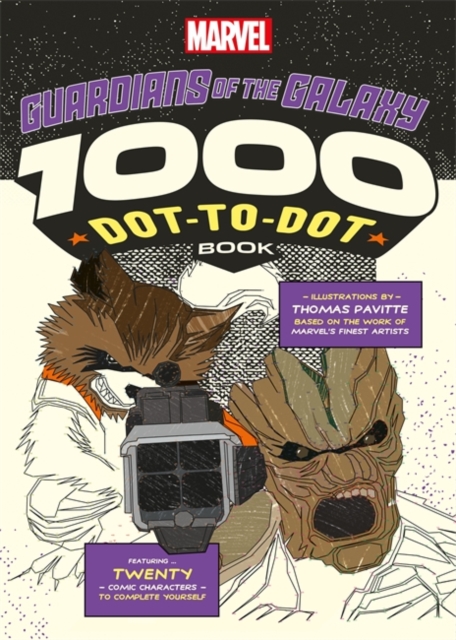 Marvel's Guardians Of The Galaxy 1000 Dot-to-Dot Book : Twenty Comic Characters to Complete Yourself, Paperback / softback Book