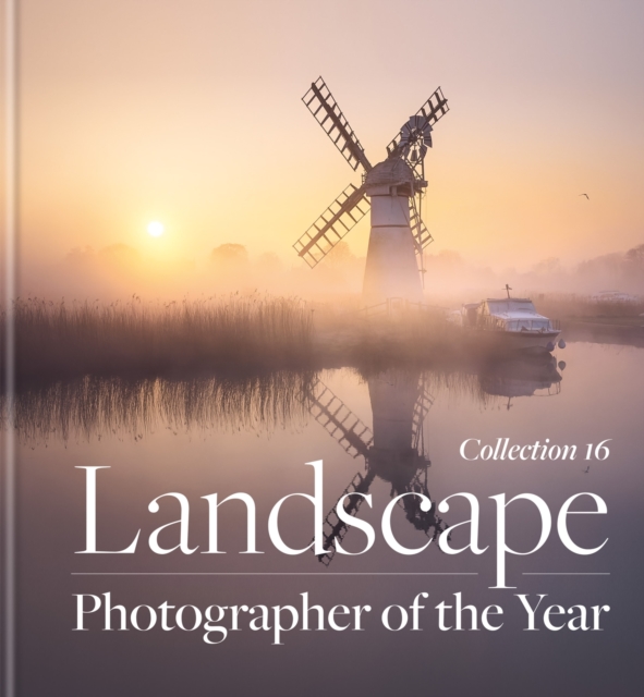 Landscape Photographer of the Year : Collection 16, Hardback Book