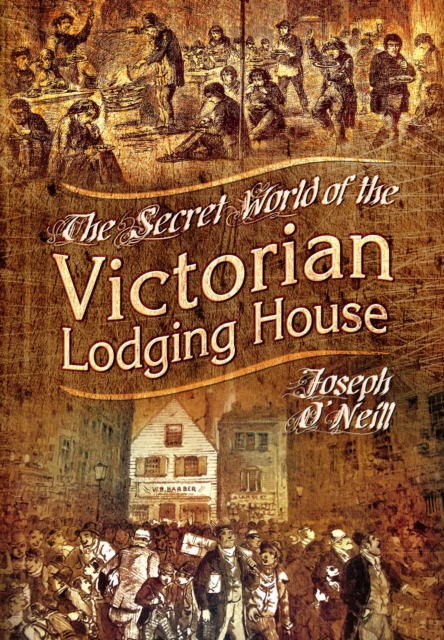 Secret World of the Victorian Lodging House, Hardback Book