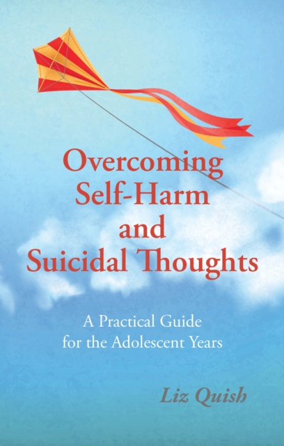 Overcoming Self-Harm and Suicidal Thoughts, Paperback / softback Book