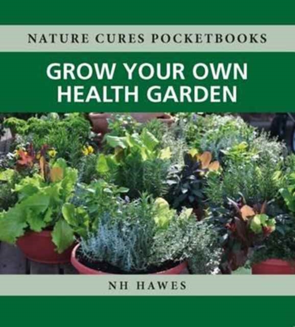 Grow Your Own Health Garden, Paperback / softback Book