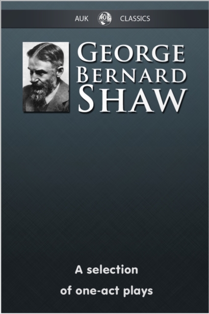 George Bernard Shaw - A Selection of One-Act Plays, EPUB eBook
