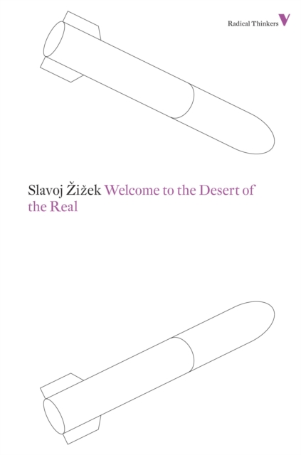 Welcome to the Desert of the Real : Five Essays on September 11 and Related Dates, Paperback / softback Book