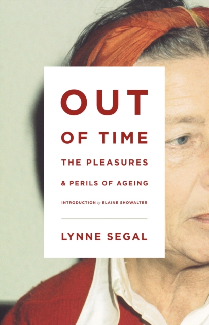 Out of Time : The Pleasures and Perils of Ageing, Paperback / softback Book