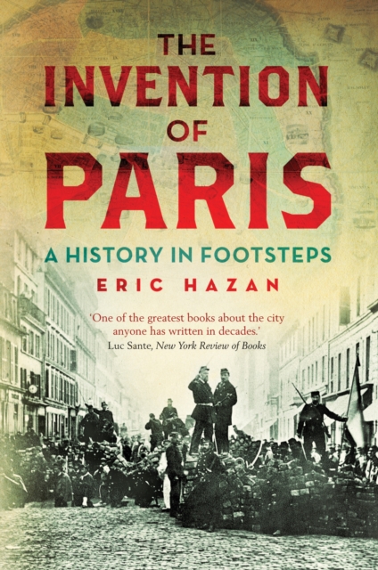 The Invention of Paris : A History in Footsteps, EPUB eBook