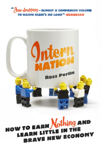 Intern Nation : How to Earn Nothing and Learn Little in the Brave New Economy, EPUB eBook