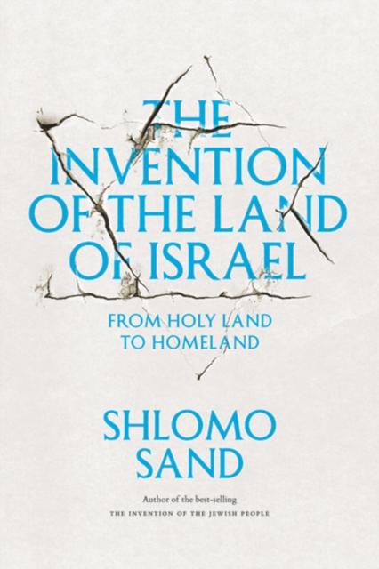 The Invention of the Land of Israel : From Holy Land to Homeland, EPUB eBook