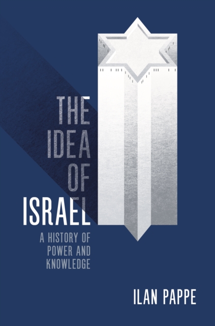 The Idea of Israel : A History of Power and Knowledge, EPUB eBook