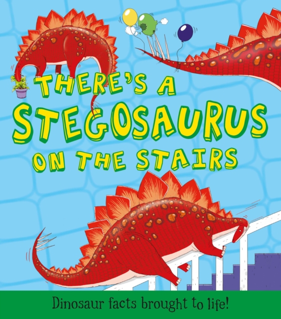 What If a Dinosaur: There's a Stegosaurus on the Stairs, Paperback / softback Book