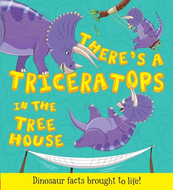 What If a Dinosaur: There's a Triceratops in the Tree House, Paperback / softback Book