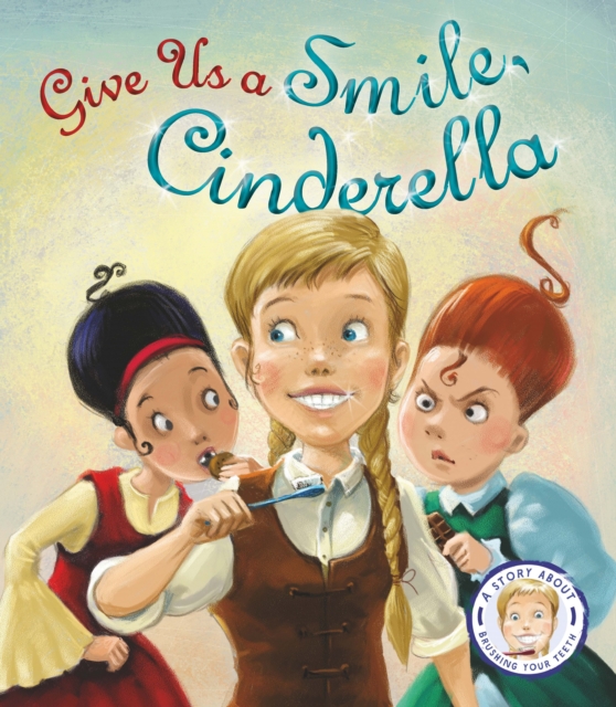 Fairytales Gone Wrong: Give Us A Smile Cinderella, Paperback / softback Book