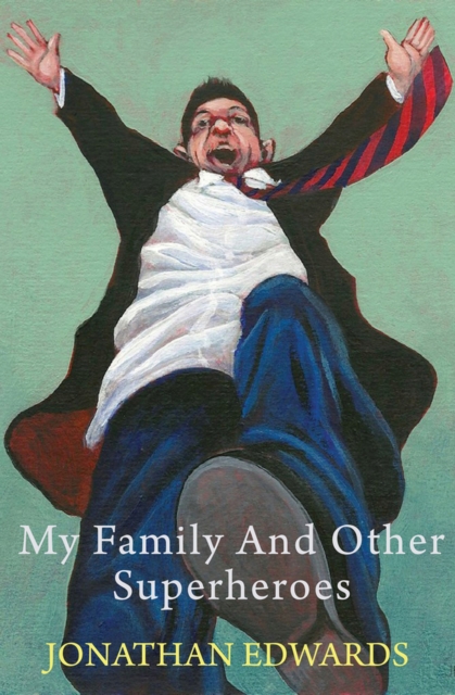 My Family and Other Superheroes, Paperback / softback Book