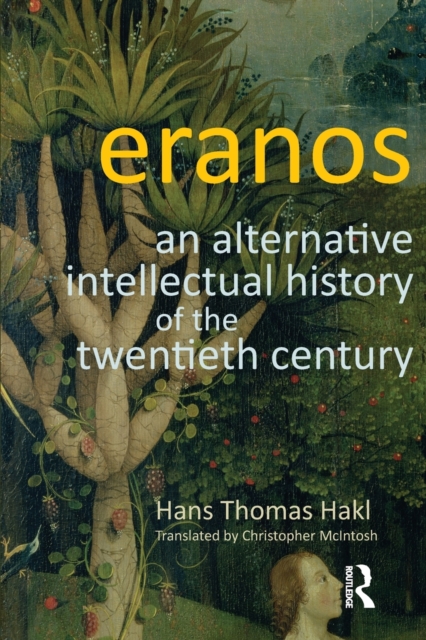 Eranos : An Alternative Intellectual History of the Twentieth Century, Paperback / softback Book