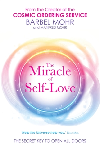 The Miracle of Self-Love : The Secret Key to Open All Doors, Paperback / softback Book